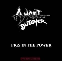 Angel Butcher : Pigs in the Power
